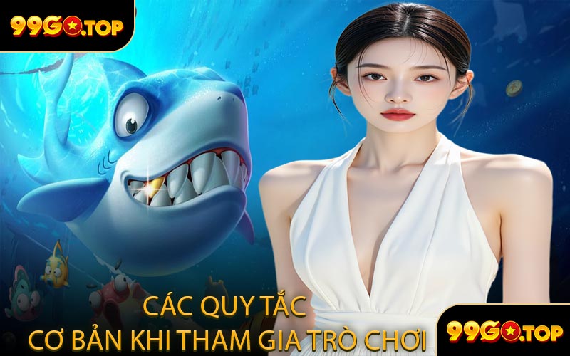 Các Quy Tắc Cơ Bản Khi Tham Gia Trò Chơi
