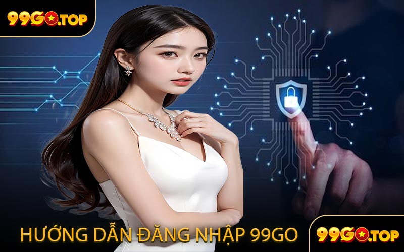 Hướng Dẫn Đăng Nhập 99GO