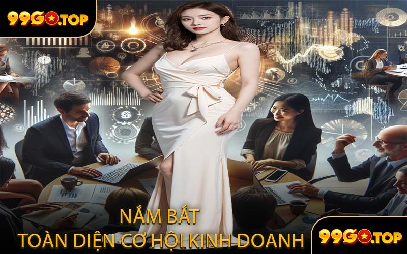 Nắm Bắt Toàn Diện Cơ Hội Kinh Doanh