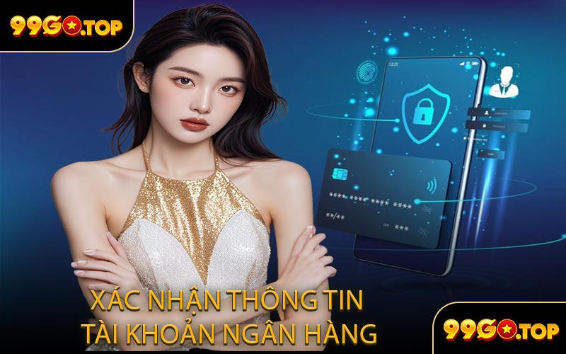 Xác nhận thông tin tài khoản ngân hàng
