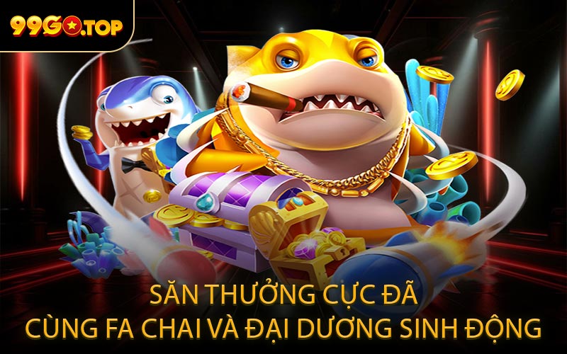 Săn thưởng cực đã cùng FA Chai và đại dương sinh động